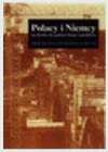 Polacy i Niemcy na drodze do partnerskiego sąsiedztwa. Próba bilansu dziesięciolecia 1989-1998